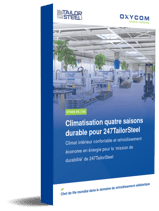 Étude de cas : Climatisation quatre saisons durable pour 247TailorSteel