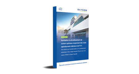 Étude de cas: Ventilation & refroidissement de confort optimaux moyennant des coûts opérationnels inférieurs de 70 %